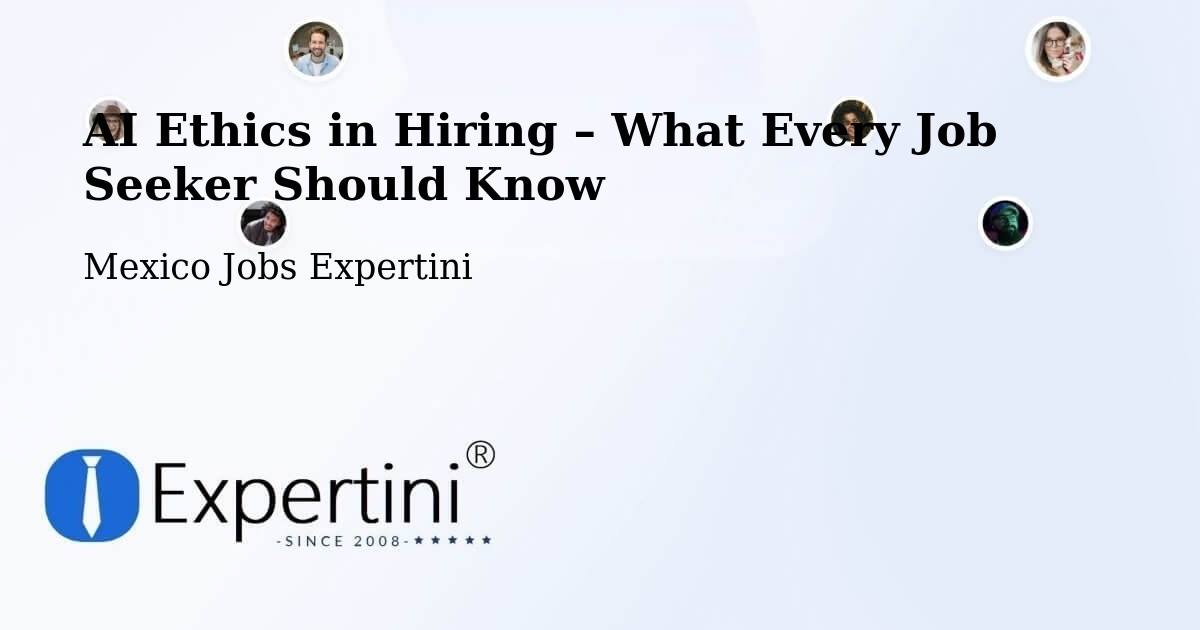 AI Ethics in Recruitment & Hiring – Tequila - Tequila, Mexico Jobs Expertini