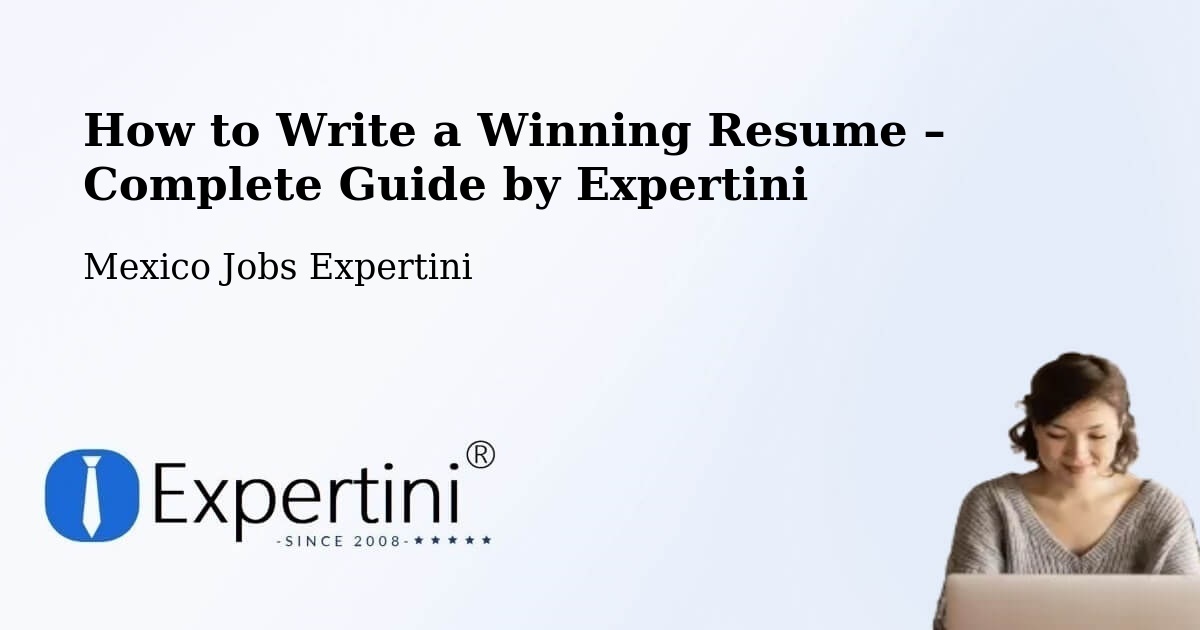 Resume Writing Guide for Job Seekers – Tequila - Tequila, Mexico Jobs Expertini
