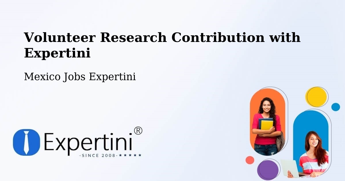 Volunteer Research Contribution Program – Tequila - Mexico Jobs Expertini