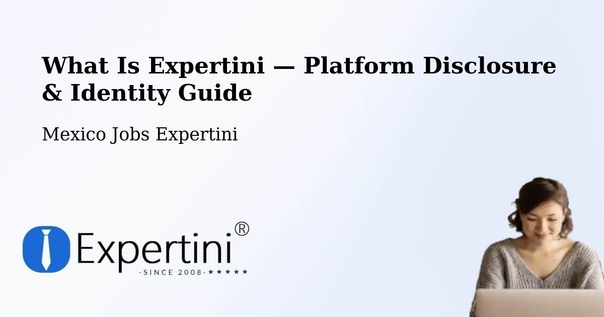 What Is Expertini — Platform Disclosure & Identity Guide – Tequila